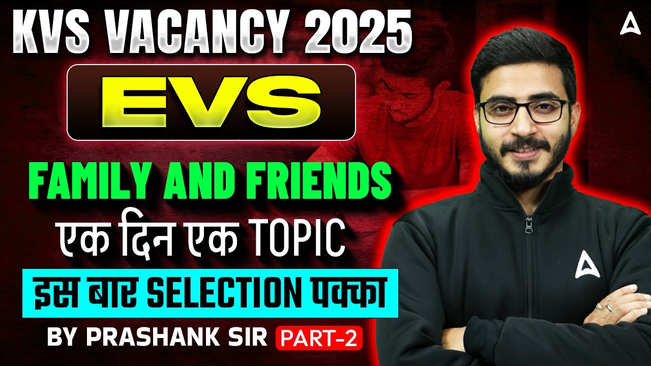 KVS Vacancy 2025 | KVS EVS Important Topics Family And Friends | KVS EVS Preparation | Prashank Sir