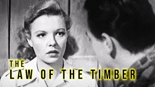 Law of the Timber (1941) Crime, Drama, Romance Full Length Movie