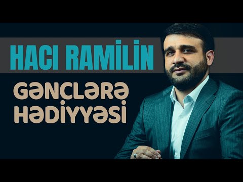 Hacı Ramilin gənclərə hədiyyəsi (2020)