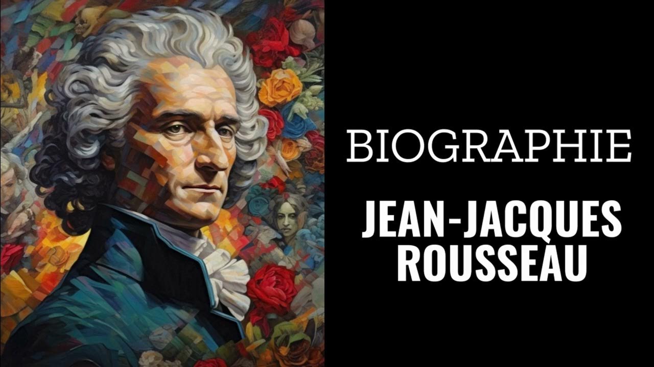 Biographie de Jean Jacques Rousseau YouTube