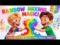 Rainbow Colors + Mixing Magic Song 🌈 | Learn Colors for Kids | Fun Educational Music Video