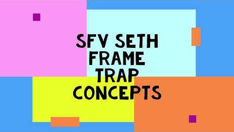 Seth frame traps concept video