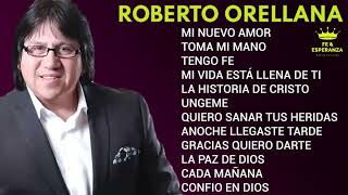 Lo Mejor De Roberto.Orellana)Mi Nuevo Amor,Mi Vida está Llena de Ti Roberto.Orellana Mejores Éxitos