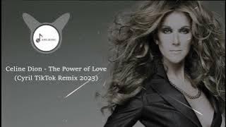 Celine Dion - The Power of Love (Cyril TikTok Remix 2023 ) FULL HQ