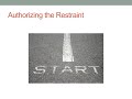 Restraint authorizer training