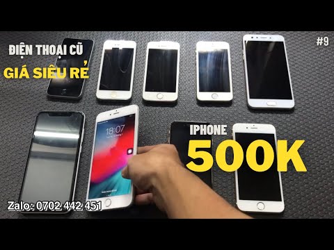 iphone cũ giá rẻ Update Điện thoại cũ giá rẻ | IPHONE 500K | 13/01/2022