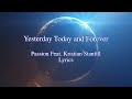 Yesterday, Today and Forever | Passion Feat. Kristian Stanfill | Lyrics