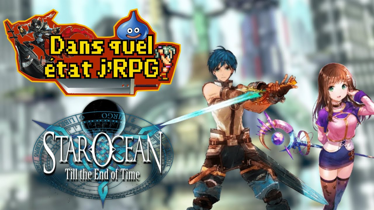Star Ocean Till The End of Time, la science fiction à son apogée ? - Dans quel état j'RPG