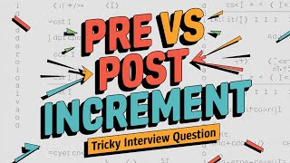 Full Tricky Pre vs Post Increment Interview Question Explained Coding Interview Tips Guide