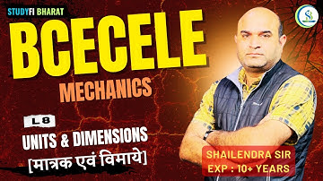 L 8 - Units and Dimensions | BCECE LE 2026 | Engineering Mechanics | Full Concept & Numericals