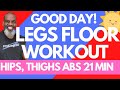 21-Minute Easy Legs Floor Workout to Tone Up &amp; Strengthen Your Hips, Thighs, Abs! Beginner Friendly.