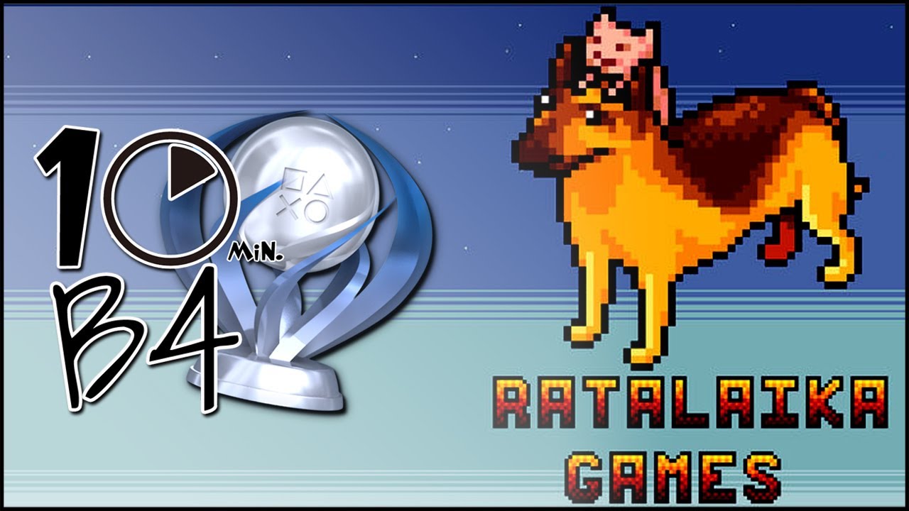 Ratalaika Games 10 Minutes B4 the Platinum YouTube