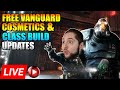 Live  the free vanguard cosmetics are finally here and full class build guide updates  hotfix