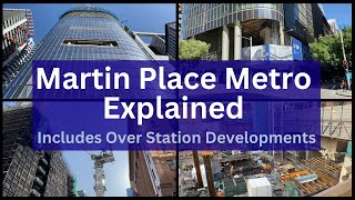 Martin Place Metro Station Explained and Update - Includes Over Station Developments - Sydney Metro