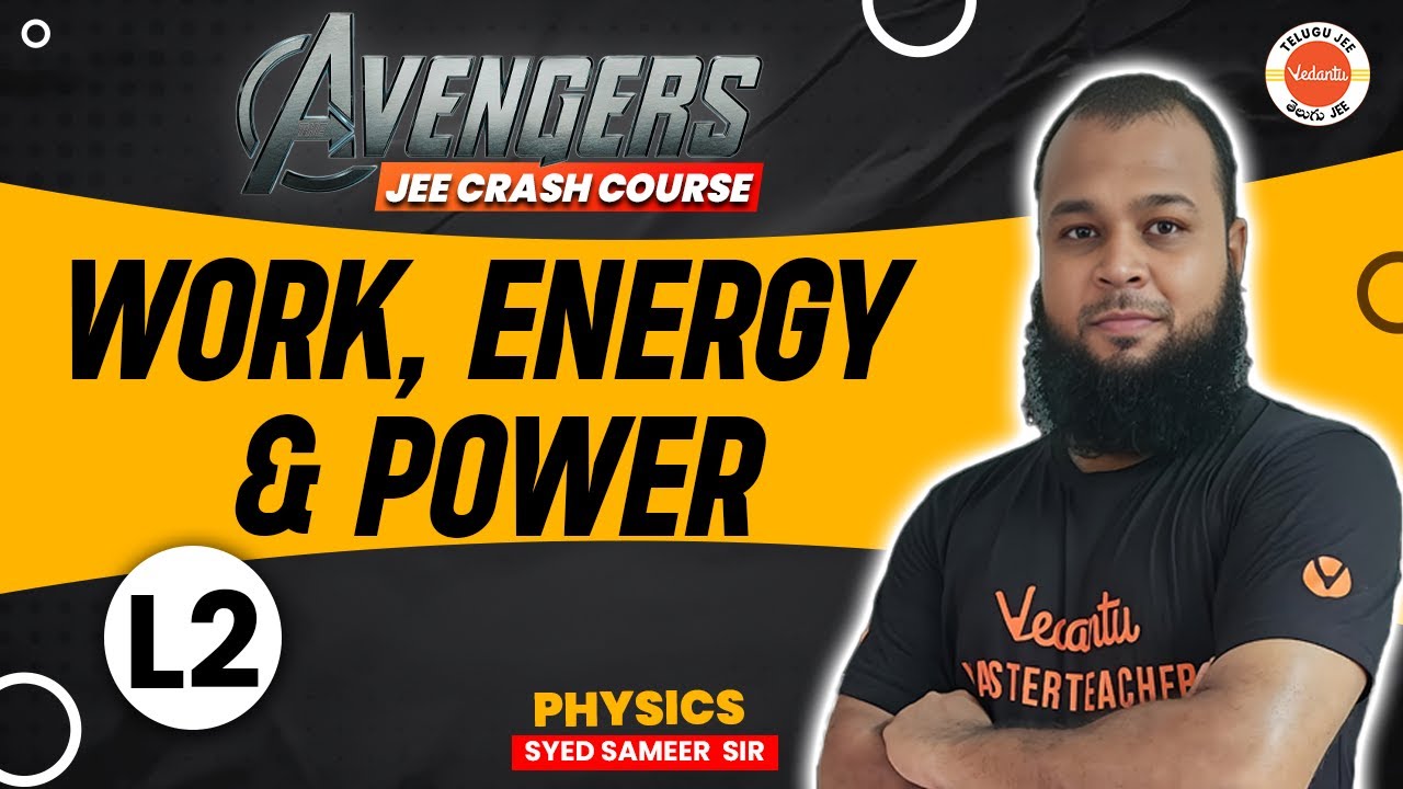 Work energy power class 11 l2 class 11 physics chapter 6 jee
