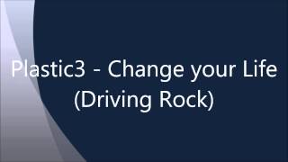 Plastic3 - Change your Life (Driving Rock) Resimi