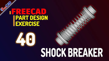 FreeCAD Exercise 40 ShockBreaker Part Design Tutorial For Beginner