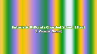 Futuristic K-Points Chorded Sound Effect