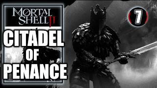Mortal Shell 2 - Citadel of Penance - The Warden Boss Fight - Walkthrough Part 7
