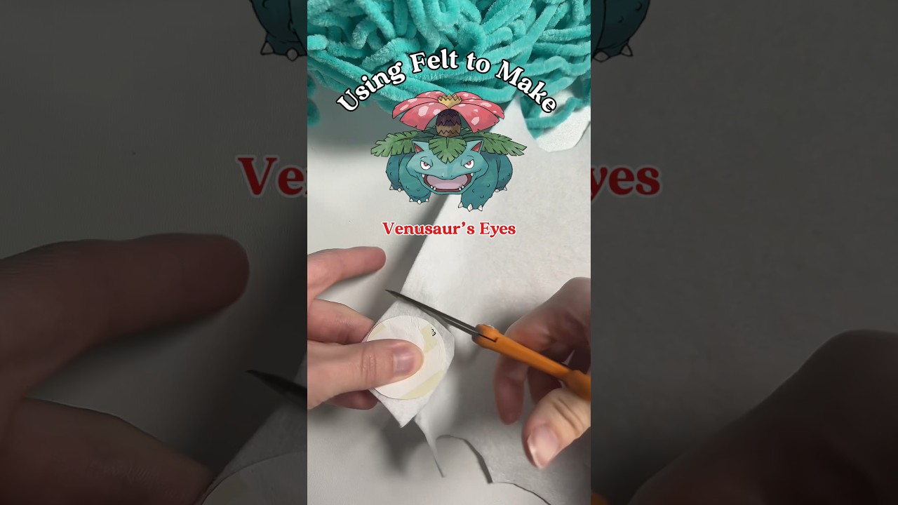 Venusaur’s Felt Eyes 