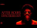 The Weeknd - After Hours (V2) / Until I Bleed Out (NaxraFM Remix)