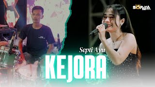 KEJORA - SEPTI AYU | SORAYA MUSIC LIVE TEMU KANGEN PUTU ROGONGSO