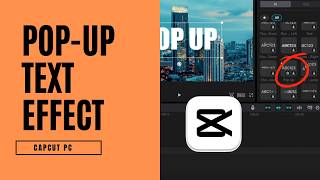 How to Create a Pop-Up Text Effect in CapCut PC