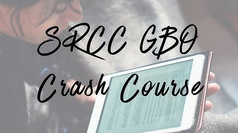SRCC GBO Crash Course
