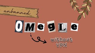 How to access omegle without using VPN (for PC) screenshot 1
