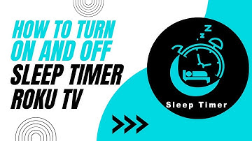 How To Turn On or Off the Sleep Timer on Roku TV