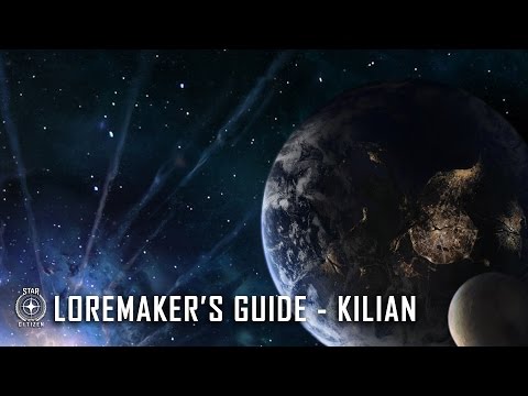 Star Citizen: Loremaker's Guide to the Galaxy - Kilian System