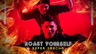 ROAST YOURSELF CHALLENGE 🔥 EL SUPER TRUCHA ROAST YOURSELF CHALLENGE 🔥 EL SUPER TRUCHA