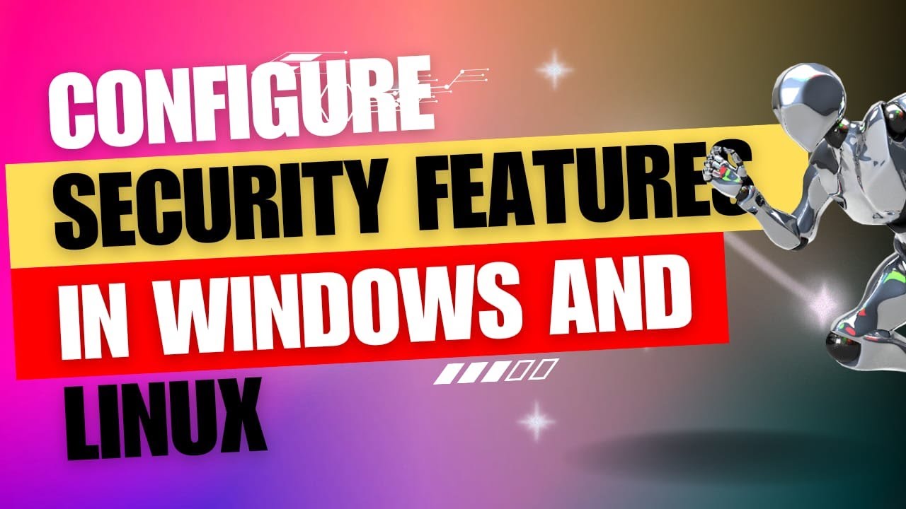 2.7.8 Lab - Configure Security Features in Windows and Linux - YouTube