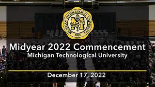 Mid-Year 2022 Commencement Ceremony
#TomorrowNeeds #MichiganTech Mid-Year 2022 Commencement Ceremony