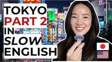 Practice English in Tokyo 🇯🇵 | Real Slow English Listening Vlog (Part 2)