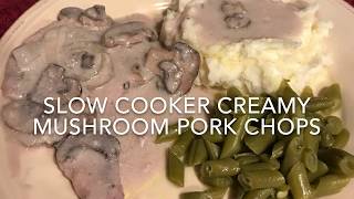 Slow Cooker Creamy Mushroom Gravy &amp; Pork Chops