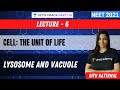 Cell: The Unit of Life - Lysosome and Vacuole | NEET 2021 | NEET Biology | Ritu Rattewal