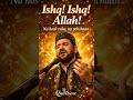 Ishq! Ishq! Allah! ❤️