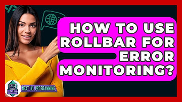 How To Use Rollbar For Error Monitoring? - Next LVL Programming