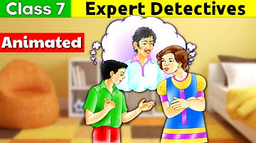 Expert Detectives Class 7 || हिंदी में || Animated Story