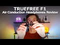 TRUEFREE F1 Review (vs Aftershokz)
