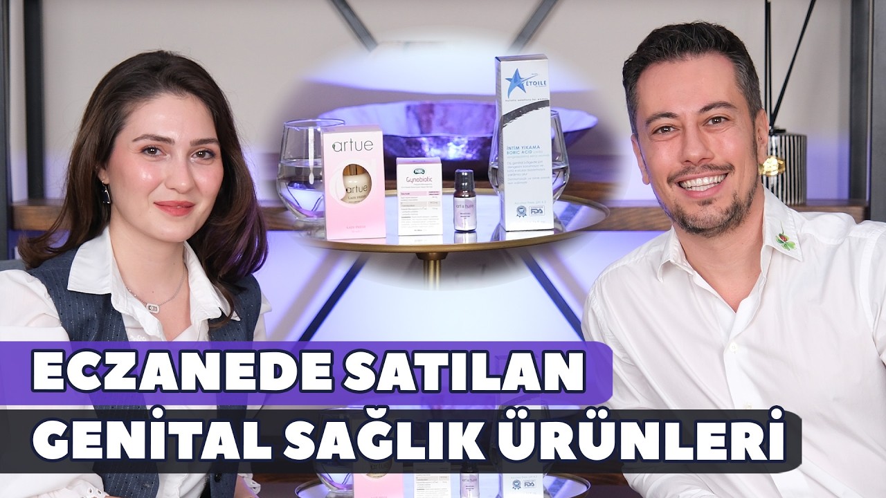 Kadınlara Özel Eczanede Satılan Genital Ürünler Gerçekten Güvenilir mi? Dr Bora & Eczacı Hande Duran