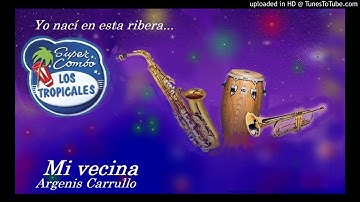Mi vecina  - Super Combo Los Tropicales Argenis Carrullo