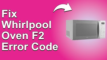 How To Fix The Whirlpool Oven F2 Error Code - Meaning, Causes, & Solutions (Solved Quickly!)