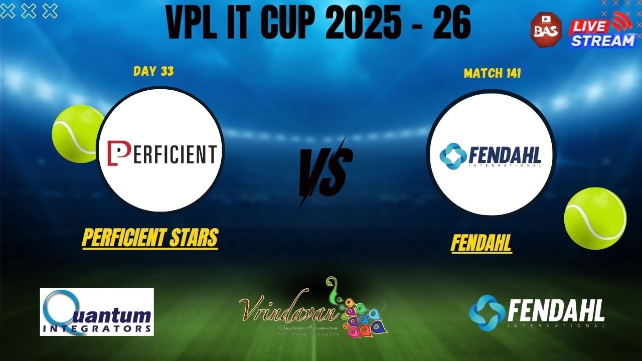 VPL IT CUP 2025-2026 || Perficient Stars VS Fendahl || BAS.india