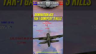 Yak-1 Gameplay 3 Kills Domination Ace Wings Of Heroes 