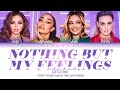 Little Mix - Nothing But My Feelings [Color Coded Lyrics]