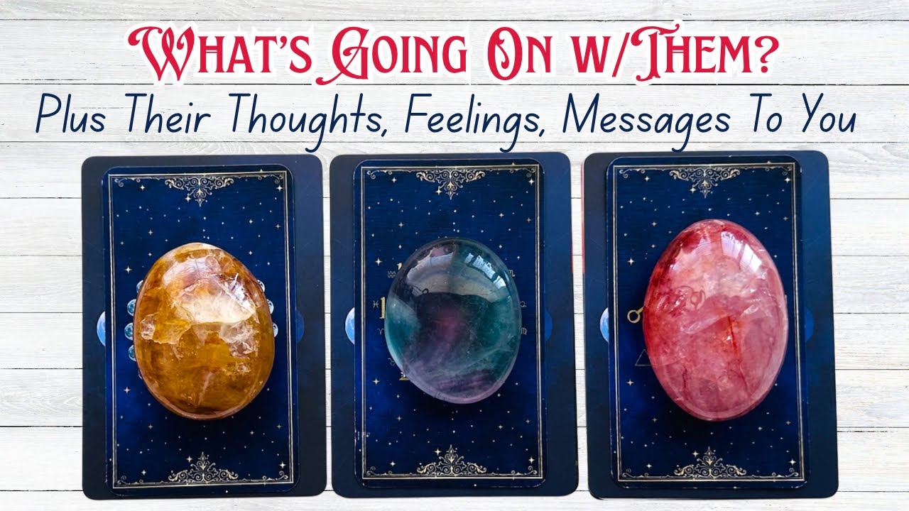 What’s Going On With Them? Plus Their Thoughts, Feelings, & Messages 🔮 Pick a Card Love Reading