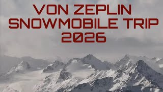 VON ZEPLIN SNOWMOBILE TRIP 2026