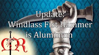 Windlass Fist Hammer is Aluminum: I was wrong!